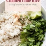 Cilantro lime rice with brown and white rice.