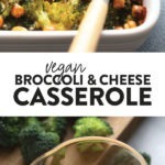 Vegan Broccoli and Cheese Casserole