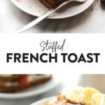 stuffed french toast