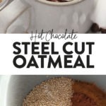 hot cocoa steel cut oats