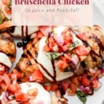 grilled bruschetta chicken on a white plate.