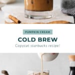 Pumpkin cream cold brew.