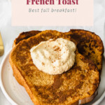 Pumpkin French Toast