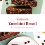 Chocolate zucchini bread.