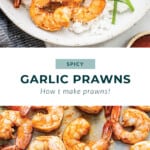 Spicy garlic prawns.